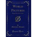 World Pictures: Being a Record in Colour (Class...