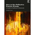 How To Run Reflective Practice Groups