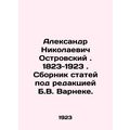 Alexander Nikolaevich Ostrovsky. 1823-1923. A c...