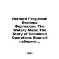 Bernard Ferguson Bernard Fergusson: The Watery ...