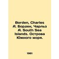 Borden, Charles A. Borden, Charles A. South Sea...