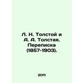 L. N. Tolstoy and A. A. Tolstoy. Correspondence (1857-1903). In Russian /L. N.