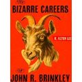 The Bizarre Careers Of John R. Brinkley