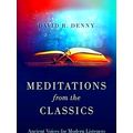 Meditations From The Classics Ancient Voices Fo...