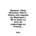 Brochon, Pierre Brochon, Pierre. Book for the people in France since the 16th c