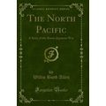 The North Pacific: A Story of the Russo-Japanes...