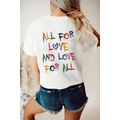 White ALL FOR LOVE AND LOVE FOR ALL Letter Grap...