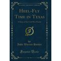 Heel-Fly Time in Texas: A Story of the Civil Wa...