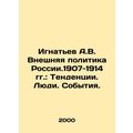 A.V. Ignatiev Foreign Policy of Russia. 1907-19...