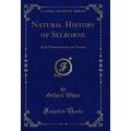 Natural History of Selborne: And Observations o...