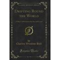 Drifting Round the World: A Boy's Adventures by...