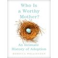 Who Is A Worthy Mother