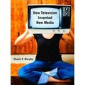 How Television Invented New Media