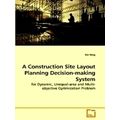 A Construction Site Layout Planning Decision-Ma...