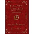 Following After Jesus: A Memorial of Susan Mari...