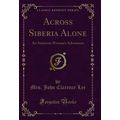 Across Siberia Alone: An American Woman's Adven...