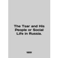 The Tsar and His People or Social Life sia. In English.