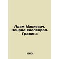 Adam Mickiewicz. Konrad Wallenrod. Grazh¾ina In...