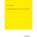 A Hausehold Story of the American Conflict