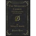 The Minister's Charge: Or the Apprenticeship of...