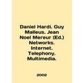 Daniel Hardi. Guy Malleus. Jean Noel Mereur (Ed.) Networks. Internet. Telephony.