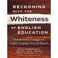 Reckoning With the Whiteness of English Education