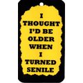 3182 I Thought I'd Be Older When Turned Senile ...