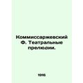 Kommissarzhevsky F. Theatre Preludes. /Kommissarzhevskiy F. Teatral'nye prelyudi