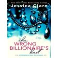The Wrong Billionaire's Bed by Jessica Clare