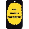 3297 I'm Mom's Favorite Humorous Saying Sign Ma...