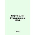 Kirov S. M. Articles and Speeches 1934. In Russ...