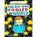 The Boy Who Fooled the World by Lisa Thompson