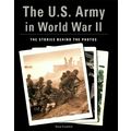 The U.S. Army in World War II - The Stories Beh...