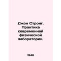 John Strong: The Practice of a Modern Physical ...
