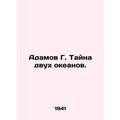 Adam G. The Mystery of the Two Oceans. In Russi...