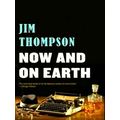 Now On Earth by Jim Thompson