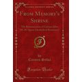 From Memory's Shrine: The Reminiscences of Carm...