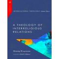 Intercultural Theology, Volume Three A Theology Of Interreligious Relations Miss