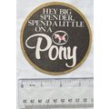 Beer Mat - Spend A Little On A Pony