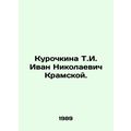 Kurochkina T.I. Ivan Nikolaevich Kramskoy. In R...
