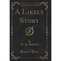 A Likely Story (Classic Reprint)