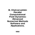 B. Chetverushkin Parallel Computational Fluid D...