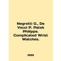 Negretti G., De Vecci P. Patek Philippe. Compli...