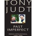 Past Imperfect French Intellectuals