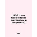 1905 in Krasnoyarsk (materials and documents). ...