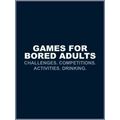 Games For Bored Adults