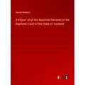 A Digest of all the Reported Decision of the Su...