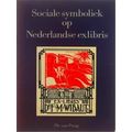 Sociale Symboliek Op Nederlandsce Exlibris - Ph. Van Praag