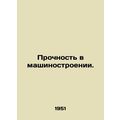 Strength in mechanical engineering. In Russian /Prochnost v mashinostroenii.