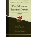 The Modern British Drama, Vol. 1 of 5: Tragedie...